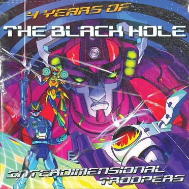 4 Years of The Black Hole: Interdimensional Troopers by Various Artists - album cover