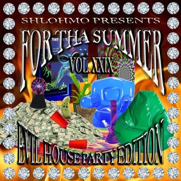 For tha Summer Vol. XXIX: Evil House Party Edition by Shlohmo - album cover