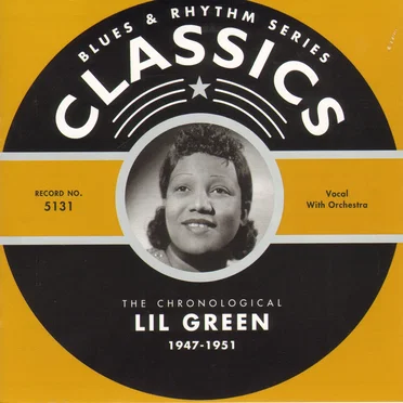 Blues & Rhythm Series: The Chronological Lil Green 1947-1951