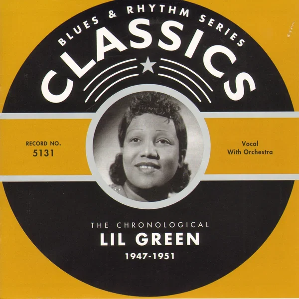 Blues & Rhythm Series: The Chronological Lil Green 1947-1951