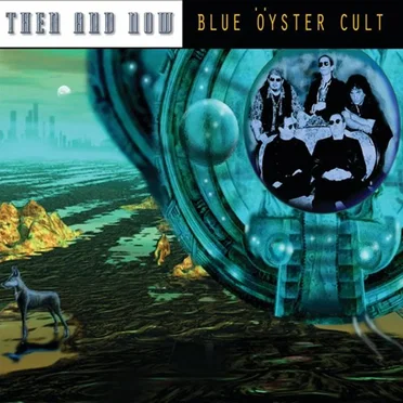 Then and Now by Blue Öyster Cult - album cover