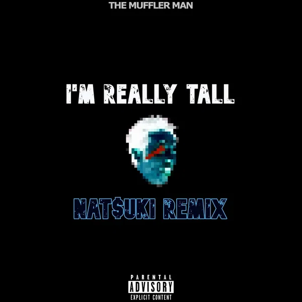 I’M REALLY TALL (Nat$uki-$ama remix)