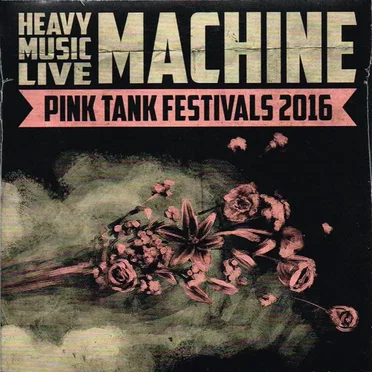 Heavy Music Live Machine Pink Tank Festivals 2016 by Various Artists - album cover