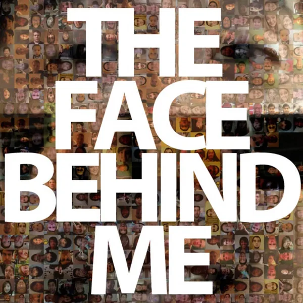 The Face Behind Me