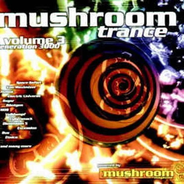 Mushroom Trance, Volume 3: Generation 3000 by Various Artists - album cover