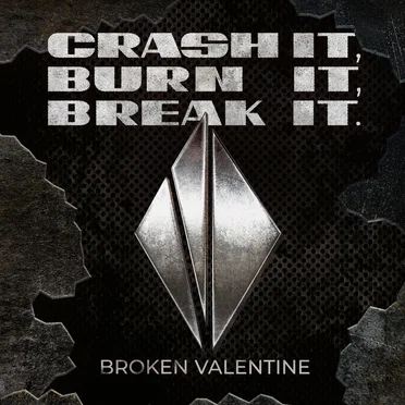 Crash It, Burn It, Break It.