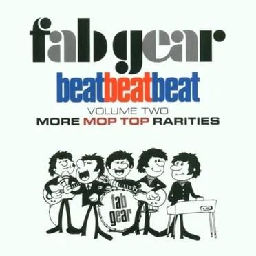 Fab Gear: Beat Beat Beat, Volume Two: More Mop Top Rarities by Various Artists - album cover