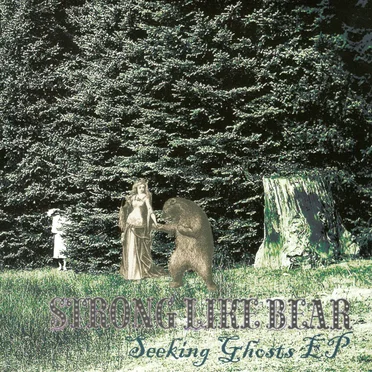 Seeking Ghosts EP by Strong Like Bear - album cover