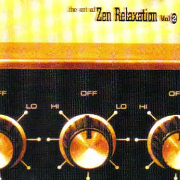 The Art of Zen Relaxation, Volume 2 by Various Artists - album cover