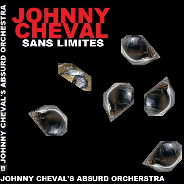 Sans Limites (Version Courte) by Johnny Cheval's Absurd Orchestra - album cover