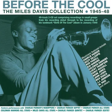 Before the Cool: The Miles Davis Collection 1945–48