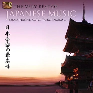 The Very Best of Japanese Music: Shakuhachi, Koto, Taiko Drums… by Various Artists - album cover