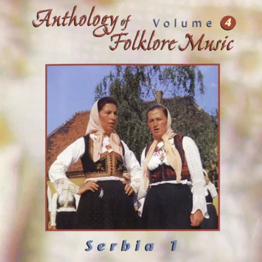 Anthology of Folklore Music, Volume 4: Serbia 1 by Various Artists - album cover