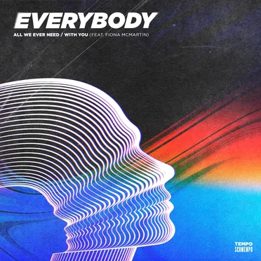 All We Ever Need / With You by Everybody - album cover