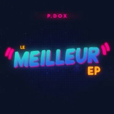Le "Meilleur" EP by P.DOX - album cover