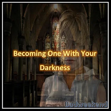 Becoming One With Your Darkness