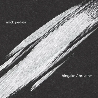 Hingake/Breathe by Mick Pedaja - album cover
