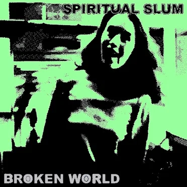 Broken World by Spiritual Slum - album cover