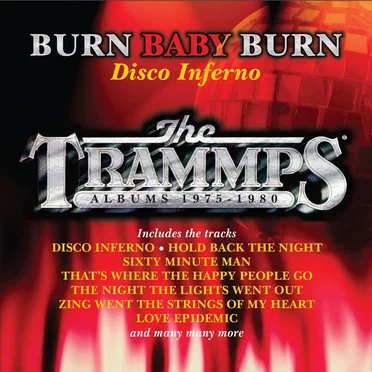 Burn Baby Burn: Disco Inferno - The Trammps Albums 1975-1980 by The Trammps - album cover