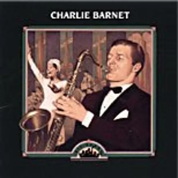Big Bands: Charlie Barnet