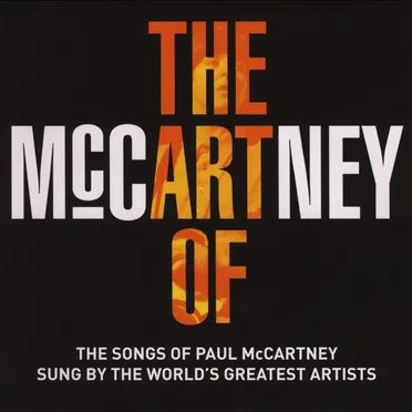 The Art of McCartney: The Songs of Paul McCartney Sung by the World’s Greatest Artists by Various Artists - album cover