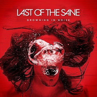 Drowning in Noise by Last of the Sane - album cover