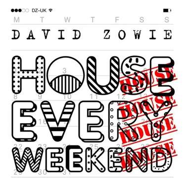 House Every Weekend by David Zowie - album cover