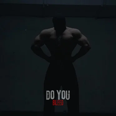 DO YOU BLEED