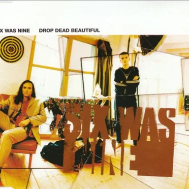Drop Dead Beautiful by Six Was Nine - album cover