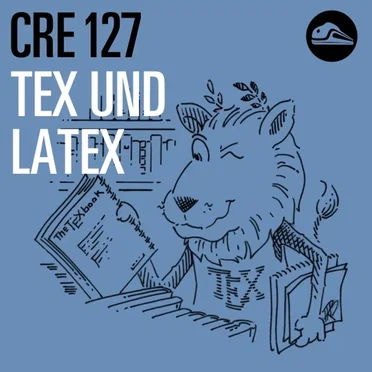 CRE127 TeX und LaTeX by Tim Pritlove - album cover