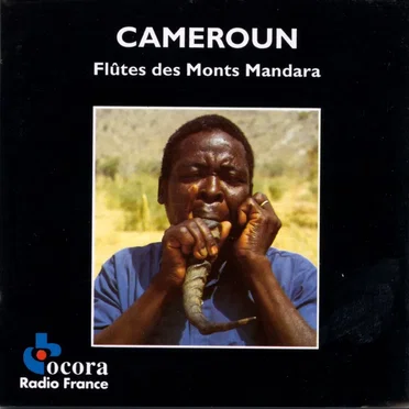 Cameroun: Flûtes des Monts Mandara by Various Artists - album cover