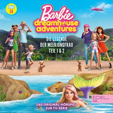 Barbie Dreamhouse Adventures: Folge 14: Die Legende der Meerjungfrau - Teil 1 & 2 - Das Original-Hörspiel zur TV-Serie by Barbie - album cover