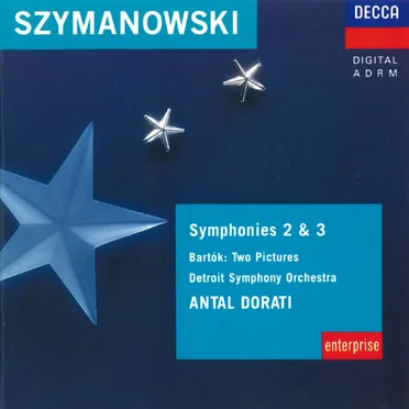 Szymanowski: Symphonies 2 & 3 / Bartok: Two Pictures