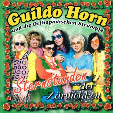 Sternstunden der Zärtlichkeit by Guildo Horn und die Orthopädischen Strümpfe - album cover