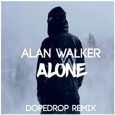 Alone (DOPEDROP edit)