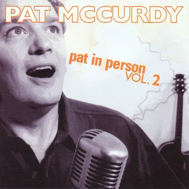 Pat in Person, Volume 2 by Pat McCurdy - album cover