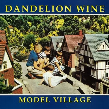 Model Village by Dandelion Wine - album cover