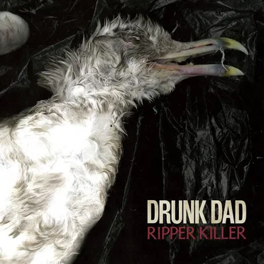 Ripper Killer by Drunk Dad - album cover