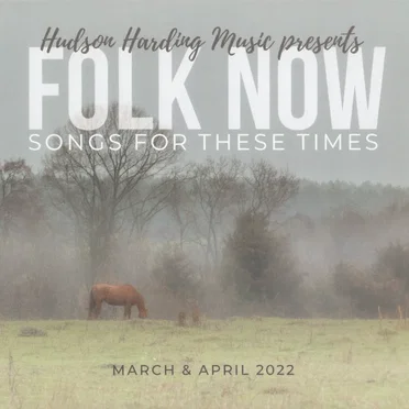 Hudson Harding Music Presents: Folk Now: Songs for These Times: March & April 2022 by Various Artists - album cover