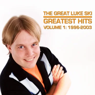 Greatest Hits, Volume 1: 1996-2003 by the great Luke Ski - album cover