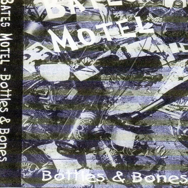 Bottles And Bones by Bates Motel - album cover