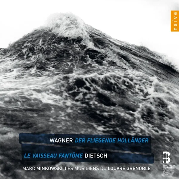Wagner: Der fliegende Holländer / Dietsch: Le Vaisseau Fantôme