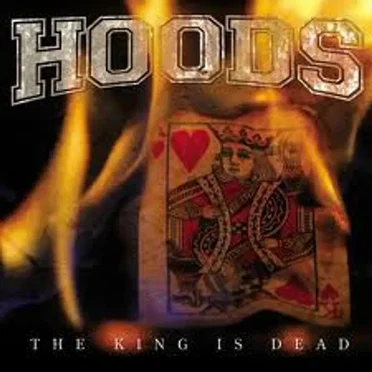The King Is Dead by Hoods - album cover