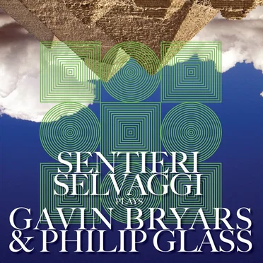 Sentieri Selvaggi Plays Gavin Bryars & Philip Glass