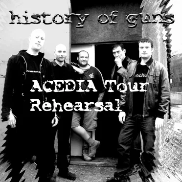 Acedia Tour Rehearsal by History Of Guns - album cover