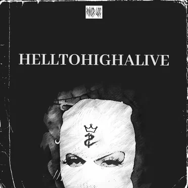 HELL TO HIGH ALIVE