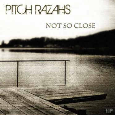 Not So Close by Pitch Razahs - album cover