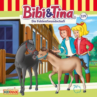 Bibi & Tina, Folge 119: Die Fohlenfreundschaft by Bibi & Tina - album cover