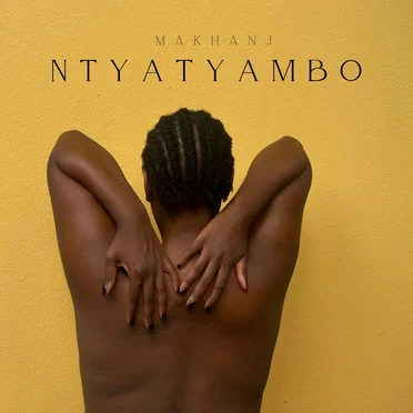 Ntyatyambo by Makhanj - album cover