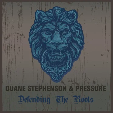 Duane Stephenson & Pressure Defending The Roots